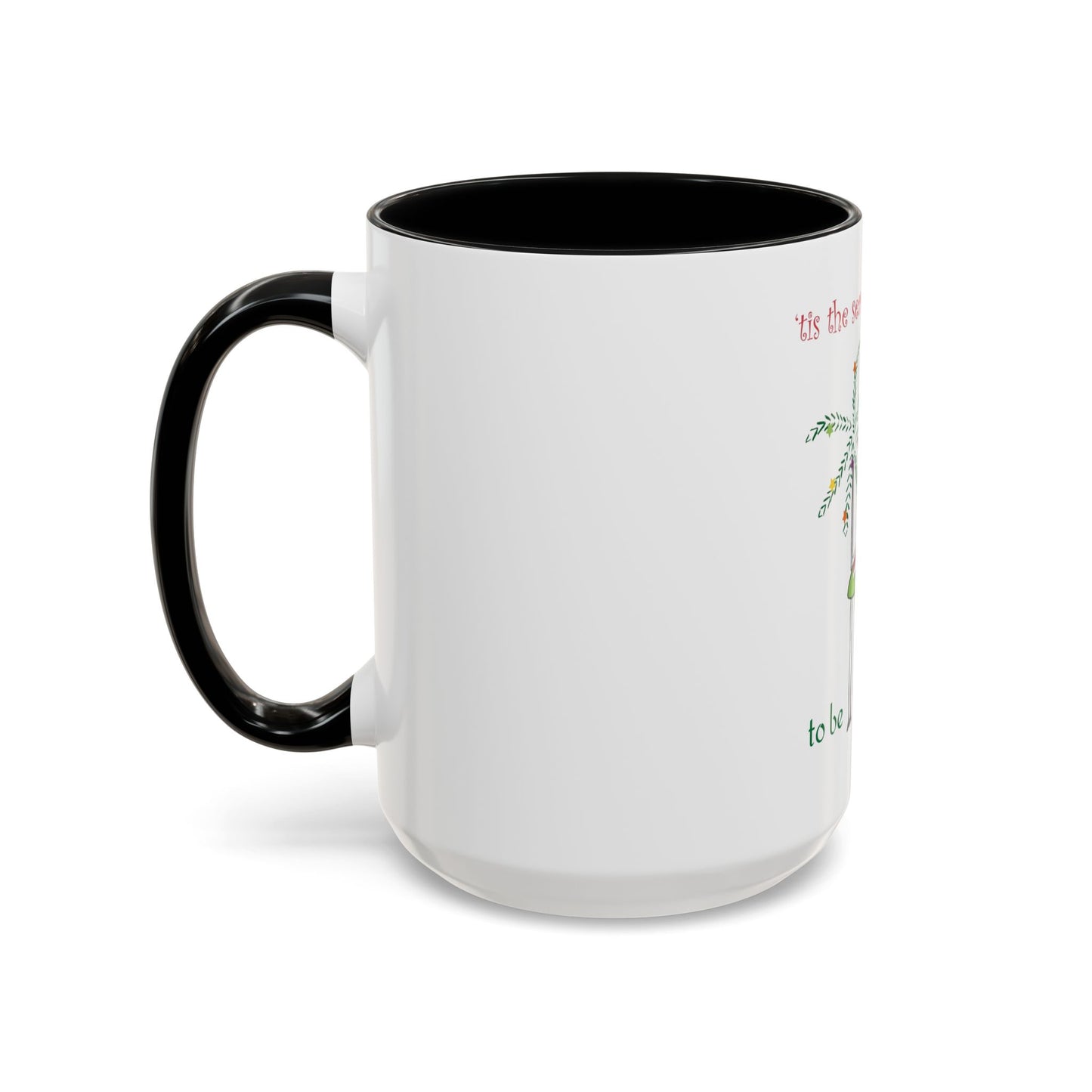 Tis the Season Mug 11oz and 15oz